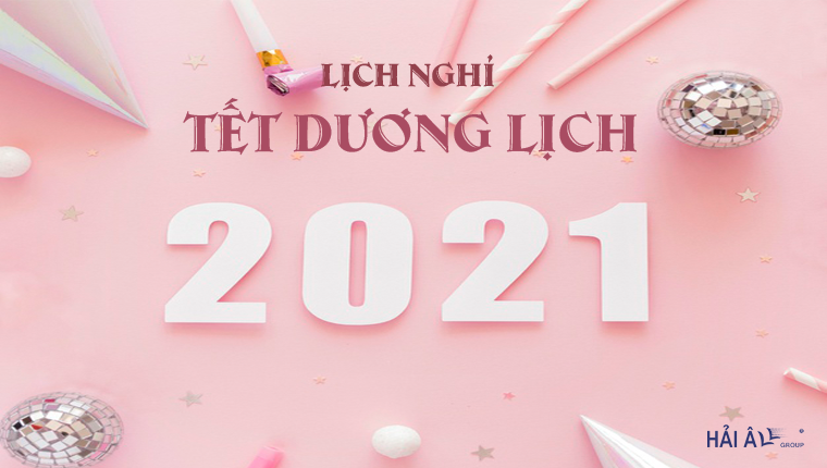 maylamkemhaiau lịch nghỉ tết dương lịch 2021